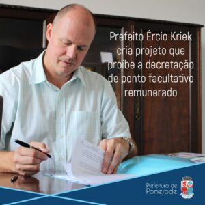 Read more about the article Prefeito Ércio Kriek cria projeto que proíbe a decretação de ponto facultativo remunerado