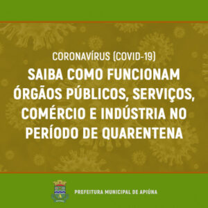 Read more about the article Saiba como funcionam órgãos públicos, serviços, comércio e indústria no período de quarentena