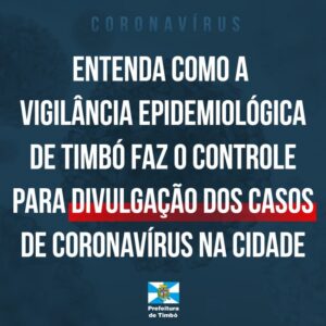 Read more about the article Entenda como a Vigilância Epidemiológica de Timbó faz o controle para divulgação dos casos de Coronavírus na cidade