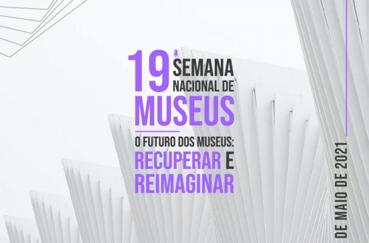 You are currently viewing Semana Nacional de Museus acontece entre os dias 17 e 23 de maio