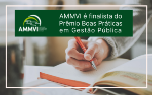 Read more about the article AMMVI é finalista do Prêmio de Boas Práticas em Gestão Pública