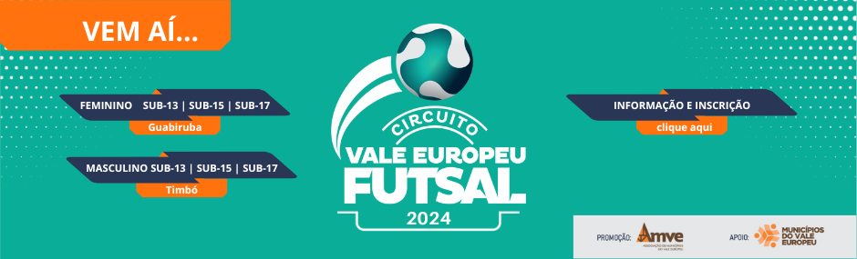 Circuito Vale Europeu de Futsal – Edição 2024